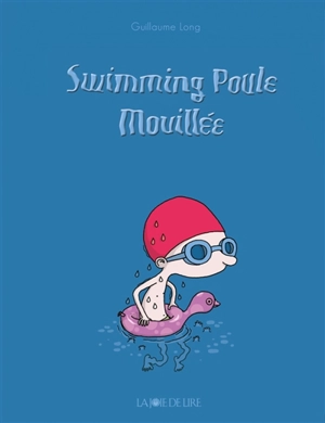 Swimming poule mouillée - Guillaume Long