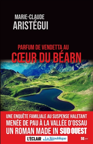 Parfum de vendetta au coeur du Béarn - Marie-Claude Aristégui