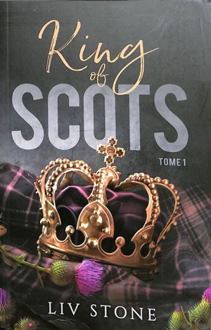 King of Scots. Vol. 1 - Liv Stone