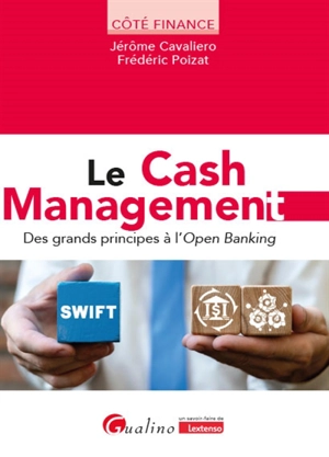 Le cash management : des grands principes à l'open banking - Frédéric Poizat