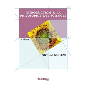 Introduction à la philosophie des sciences : leçons données à l'Université Paris-Est et à Sciences-Po - Nicolas Bouleau