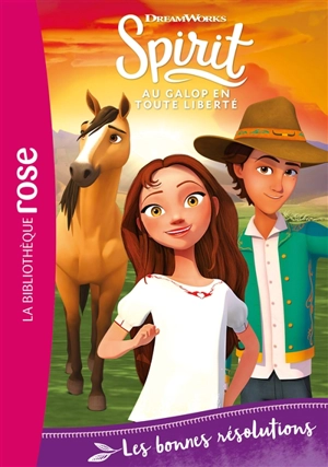 Spirit : au galop en toute liberté. Vol. 26. Les bonnes résolutions - Dreamworks