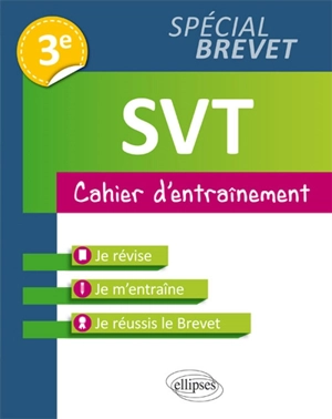 SVT 3e spécial brevet : cahier d'entraînement