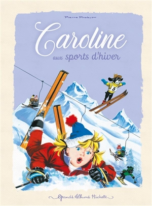 Caroline. Caroline aux sports d'hiver - Pierre Probst
