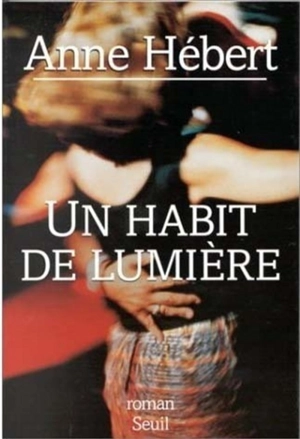 Un habit de lumière - Anne Hébert