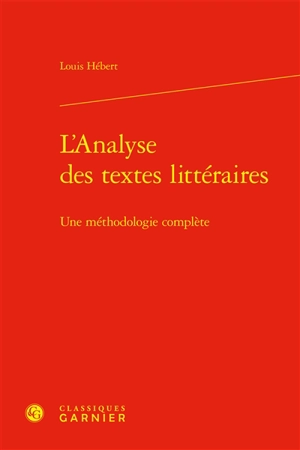 L'analyse des textes littéraires : une méthodologie complète - Louis Hébert