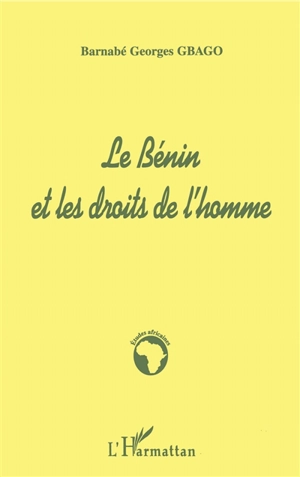 Le Bénin et les droits de l'homme - Barnabé Georges Gbago