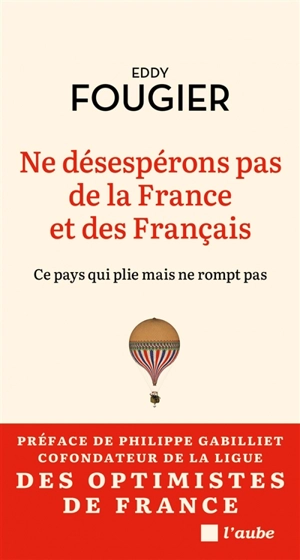 Ne désespérons pas de la France et des Français : ce pays qui plie mais ne rompt pas - Eddy Fougier