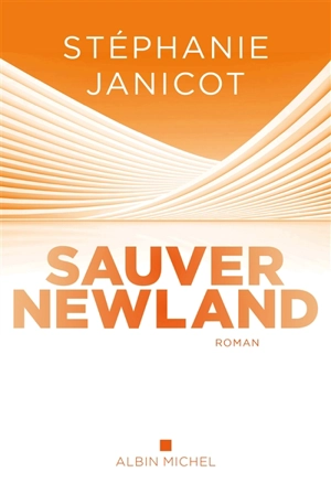 Sauver Newland - Stéphanie Janicot