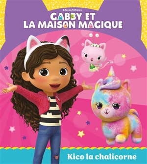 Gabby et la maison magique. Kico la chalicorne - Dreamworks