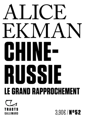 Chine-Russie : le grand rapprochement - Alice Ekman