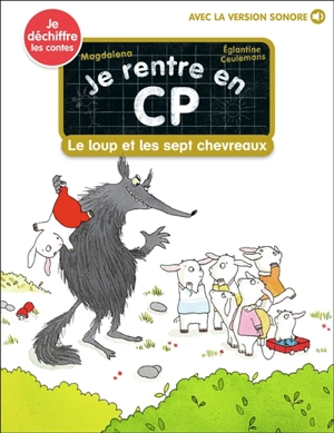 Je rentre en CP. Vol. 23. Le loup et les sept chevreaux - Magdalena