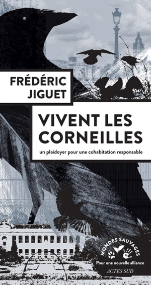 Vivent les corneilles : un plaidoyer pour une cohabitation responsable - Frédéric Jiguet