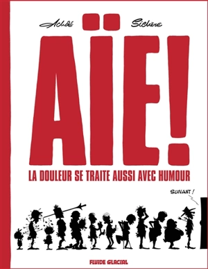 Aïe ! La douleur se traite aussi avec humour - Patrick Sichère