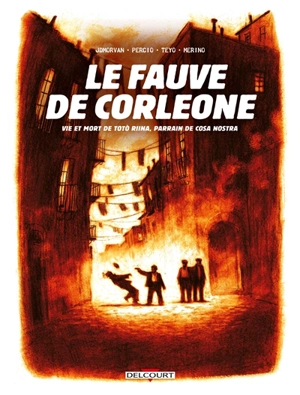 Le Fauve de Corleone : vie et mort de Toto Riina, parrain de Cosa Nostra - Jean-David Morvan