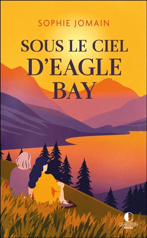 Sous le ciel d'Eagle Bay - Sophie Jomain