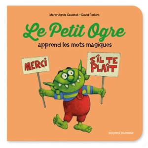 Le Petit Ogre apprend les mots magiques - Marie-Agnès Gaudrat