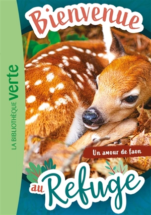 Bienvenue au refuge. Vol. 7. Un amour de faon - Pascal Ruter