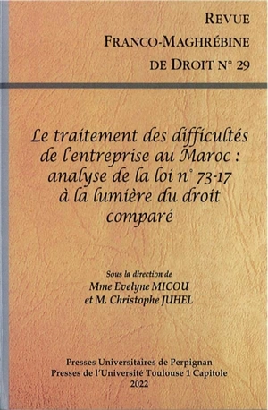 Revue franco-maghrébine de droit, n° 29. Le traitement des difficultés de l'entreprise au Maroc : analyse de la loi n° 73-17 à la lumière du droit comparé - Hafid Allaki