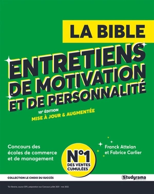 La bible entretiens de motivation et de personnalité : concours des écoles de commerce et de management - Franck Attelan