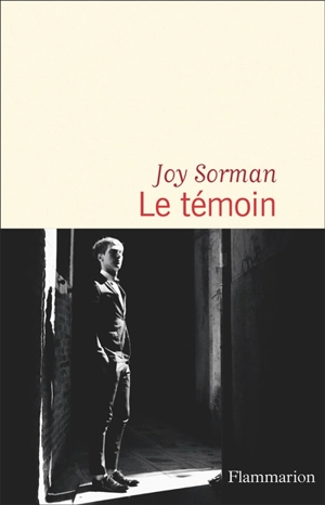 Le témoin - Joy Sorman