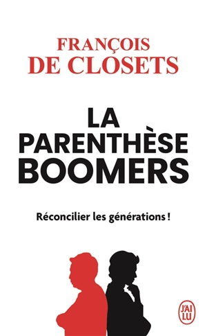 La parenthèse boomers : réconcilier les générations ! - François de Closets