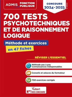 700 tests psychotechniques et de raisonnement logique : méthode et exercices en 47 fiches : concours 2024-2025 - Emmanuel Kerdraon