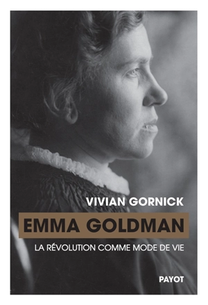 Emma Goldman : la révolution comme mode de vie - Vivian Gornick