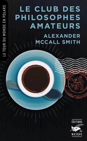 Le club des philosophes amateurs - Alexander McCall Smith