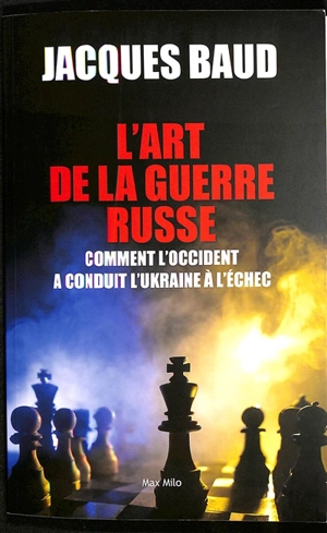 L'art de la guerre russe : comment l'Occident a conduit l'Ukraine à l'échec - Jacques Baud