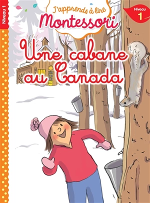 Une cabane au Canada : niveau 1 - Charlotte Leroy-Jouenne