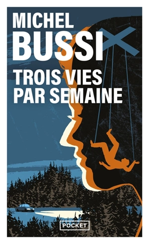 Trois vies par semaine - Michel Bussi