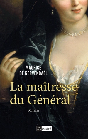 La maîtresse du général - Maurice de Kervénoaël