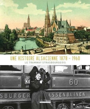 Une histoire alsacienne 1878-1960 : le tramway strasbourgeois - Francis Diemer