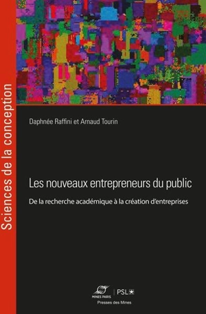 Les nouveaux entrepreneurs du public : de la recherche académique à la création d'entreprises - Daphnée Raffini