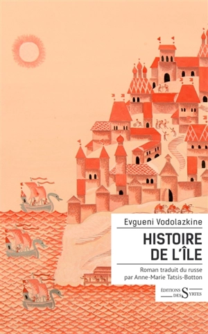 Histoire de l'île - Evgueni Vodolazkine