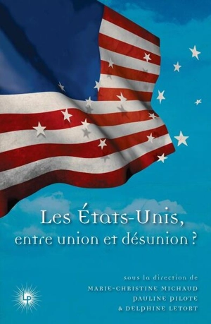 Les Etats-Unis, entre union et désunion ?