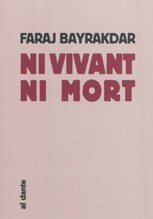 Ni vivant, ni mort : poèmes - Faraj Bayrakdar