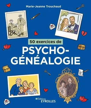 50 exercices de psychogénéalogie - Marie-Jeanne Trouchaud