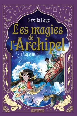 Les magies de l'archipel. Vol. 4. Atlantis - Estelle Faye