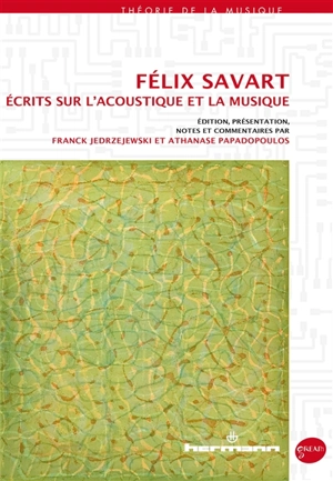 Félix Savart : écrits sur l'acoustique et la musique - Félix Savart