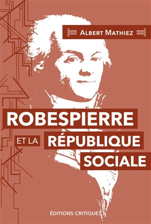 Robespierre et la république sociale - Albert Mathiez