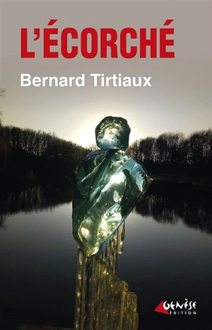 L'écorché - Bernard Tirtiaux