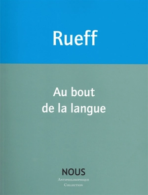 Au bout de la langue - Martin Rueff