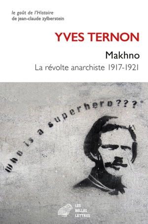 Makhno : la révolte anarchiste 1917-1921. Nestor Makhno et la question juive - Yves Ternon