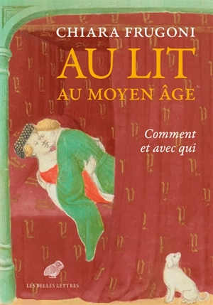 Au lit au Moyen Age : comment et avec qui - Chiara Frugoni