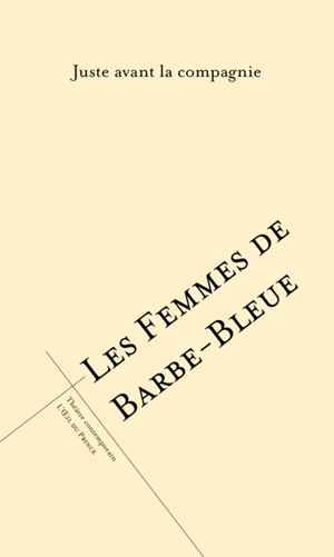 Les femmes de Barbe-Bleue : nouvelle version - Juste avant la compagnie (Ivry-sur-Seine, Val-de-Marne)