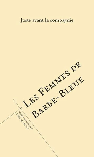 Les femmes de Barbe-Bleue - Juste avant la compagnie (Ivry-sur-Seine, Val-de-Marne)