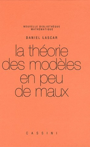 Les théories des modèles en peu de maux - Daniel Lascar