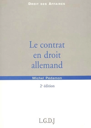 Le contrat en droit allemand - Michel Pédamon